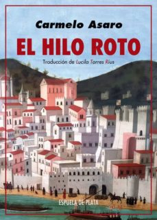 Amazon kindle books descargas gratuitas EL HILO ROTO PDF ePub (Literatura española) 9788417146597 de CARMELO ASARO