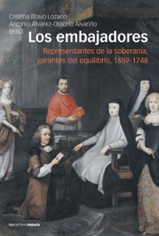 Descargar amazon ebooks a nook LOS EMBAJADORES: REPRESENTANTES DE LA SOBERANIA, GARANTES DEL EQUILIBRIO, 1659-1748 RTF iBook