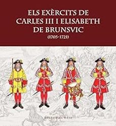 Descargar libro en inglés con audio. ELS EXÈRCITS DE CARLES III I ELISABETH DE BRUNSVIC
				 (edición en catalán)