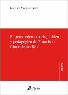 Descargar libros en kindle para ipad PENSAMIENTO SOCIOPOLÍTICO Y PEDAGÓGICO DE FRANCISCO GINER DE LOS RÍOS 9788419773197 de JOSE LUIS MONEREO PEREZ