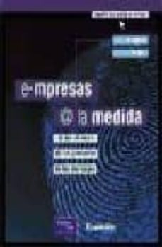Descargar libros isbn E-MPRESAS A LA MEDIDA: DE LOS CLIENTES, DE LOS PRODUCTOS, DE LOS MENSAJES