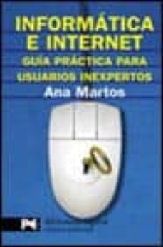 Descargar INFORMATICA E INTERNET: GUIA PRACTICA PARA USUARIOS INEXPERTOS gratis pdf - leer online