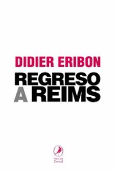 Google libros gratis descargar pdf REGRESO A REIMS 9788430627097 de DIDIER ERIBON RTF PDF ePub