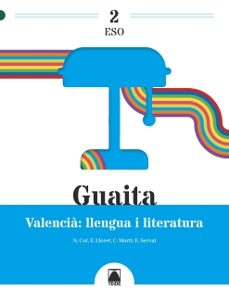 Descargar libros de texto en línea LLENGUA LITERATURA 2º ESO COMUNIDAD VALENCIANA ED 2023 GUAITA
         (edición en valenciano) (Literatura española)