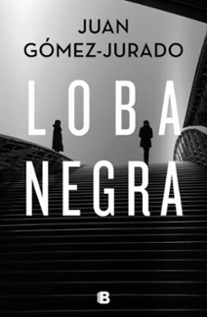 loba negra-juan gomez-jurado-9788466666497