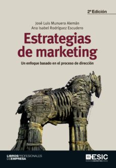 Descargar ESTRATEGIAS DE MARKETING: UN ENFOQUE BASADO EN EL PROCESO DE DIRE CCION (2ª ED) gratis pdf - leer online