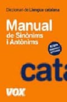 Descargar DICCIONARI MANUAL DE LLENGUA CATALANA: SINONIMS I ANTONIMS gratis pdf - leer online