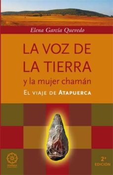 Descargar libros gratis para iphone LA VOZ DE LA TIERRA Y LA MUJER CHAMAN (2ª ED.) CHM 9788483527597 (Literatura española)