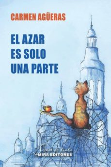 Descargando libros de google books en pdf EL AZAR ES SOLO UNA PARTE (Spanish Edition) de CARMEN AGÜERAS ANGULO