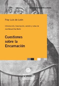 Descargar Ebook for gre gratis CUESTIONES SOBRE LA ENCARNACIÓN 9788490128497 (Literatura española) iBook PDF de FRAY LUIS DE LEÓN