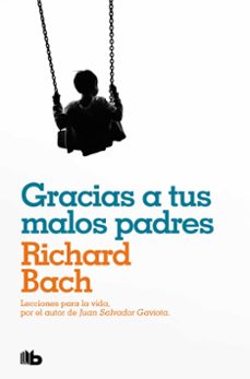 GRACIAS A TUS MALOS PADRES | RICHARD BACH | Casa del Libro México