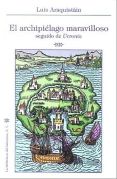 Descargas gratuitas de libros electrónicos de audio EL ARCHIPIELAGO MARAVILLOSO SEGUIDO DE UCRONIA FB2 PDB CHM