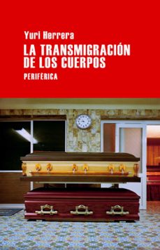 Descargar audiolibro en español LA TRANSMIGRACIÓN DE LOS CUERPOS de YURI HERRERA