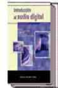 Compartir ebook descarga gratuita INTRODUCCION AL AUDIO DIGITAL 9788493284497 de JOHN WATKINSON (Spanish Edition)