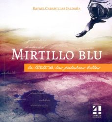 Descarga de libros de google pdf MIRTILLO BLU 9788493783297 de RAFAEL CABANILLAS SALDAÑA (Literatura española) 