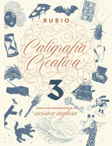 Descarga gratuita de libros autdio. CALIGRAFIA CREATIVA 3: MANUAL PARA ENAMORADOS DE LA CURSIVA INGLE SA de RUBIO