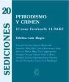 Descargar PERIODISMO Y CRIMEN: EL CASO VENEZUELA 11-04-02 gratis pdf - leer online
