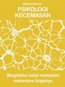 Ebook PSIKOLOGI KECEMASAN MENGETAHUI UNTUK MEMAHAMI MEKANISME FUNGSINYA ...