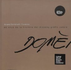 Portada de AMAND DOMNECH I CASANOVA. 60 ANYS DE LA HISTRIA DEL DISSENY GRFIC CATAL