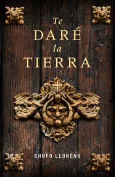 Portada de TE DARE LA TIERRA (EBOOK)