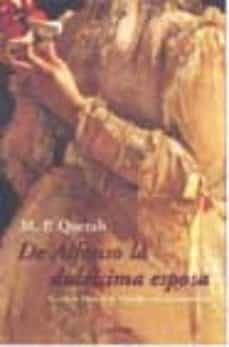 Portada de DE ALFONSO LA DULCISIMA ESPOSA: LA VIDA DE MARIA DE LAS MERCEDES, UNA REINA ENAMORADA