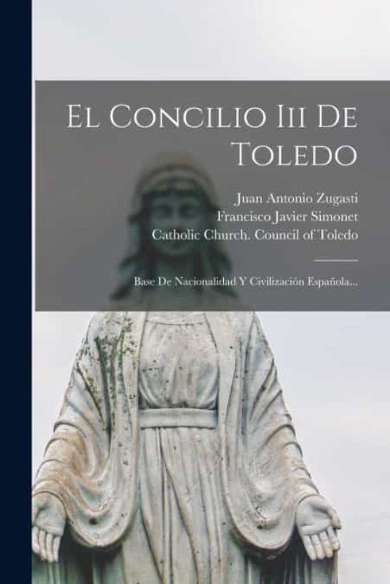 EL CONCILIO III DE TOLEDO de FRANCISCO JAVIER Casa del Libro