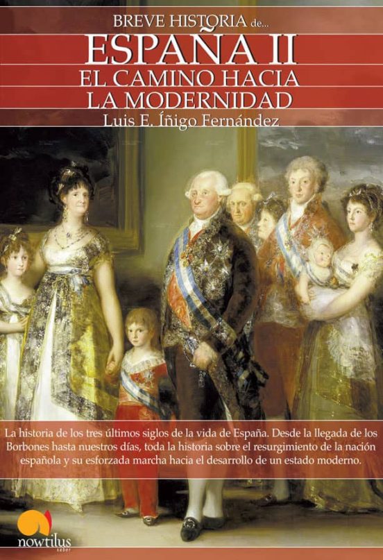 ESPAÑA II, EL CAMINO HACIA LA MODERNIDAD (BREVE HISTORIA DE...) LUIS