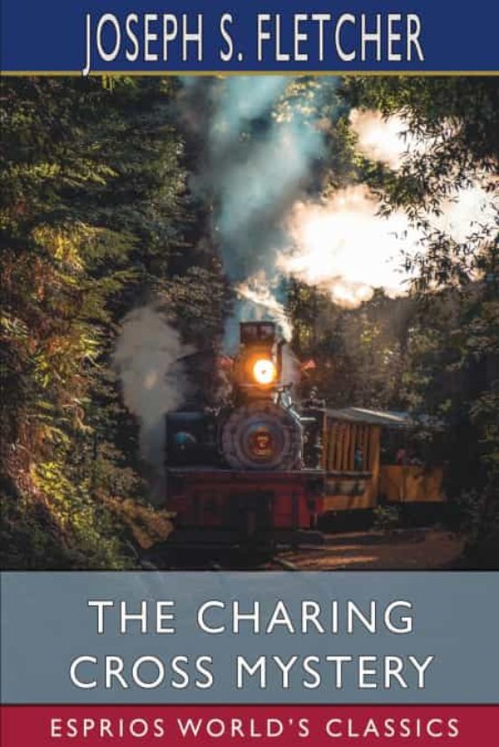 THE CHARING CROSS MYSTERY ESPRIOS CLASSICS De JOSEPH SFLETCHER Casa