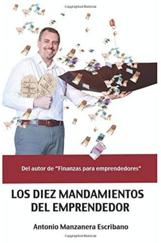 Los Diez Mandamientos Del Emprendedor Antonio Manzanera Casa Del Libro