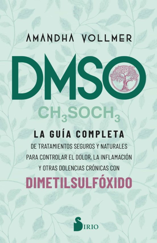 Libro Dmso: La Guía Completa De Tratamientos Seguros Y Naturales Para