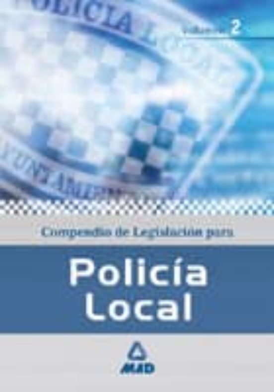 COMPENDIO DE LEGISLACION PARA LA POLICIA LOCAL (VOL. II)