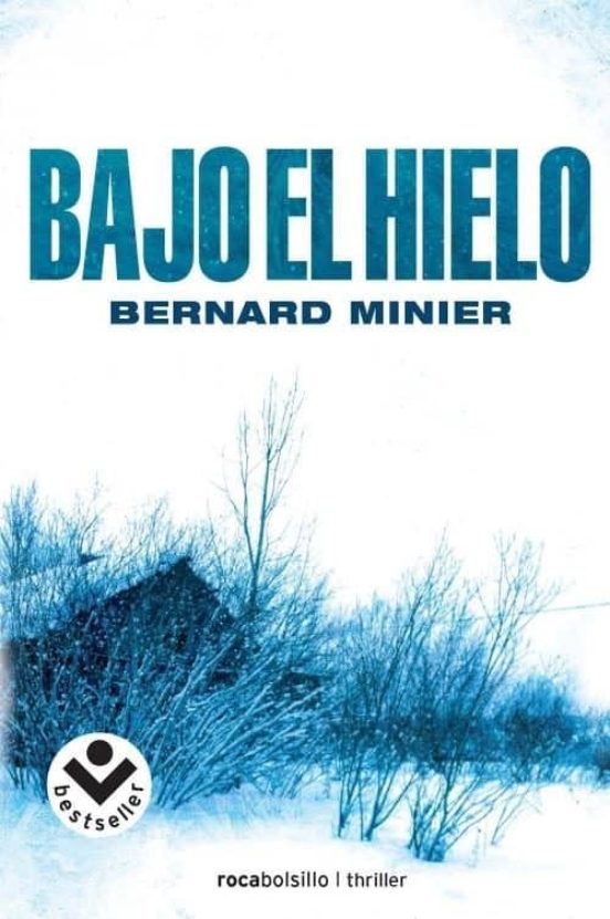 BAJO EL HIELO | BERNARD MINIER | Casa del Libro