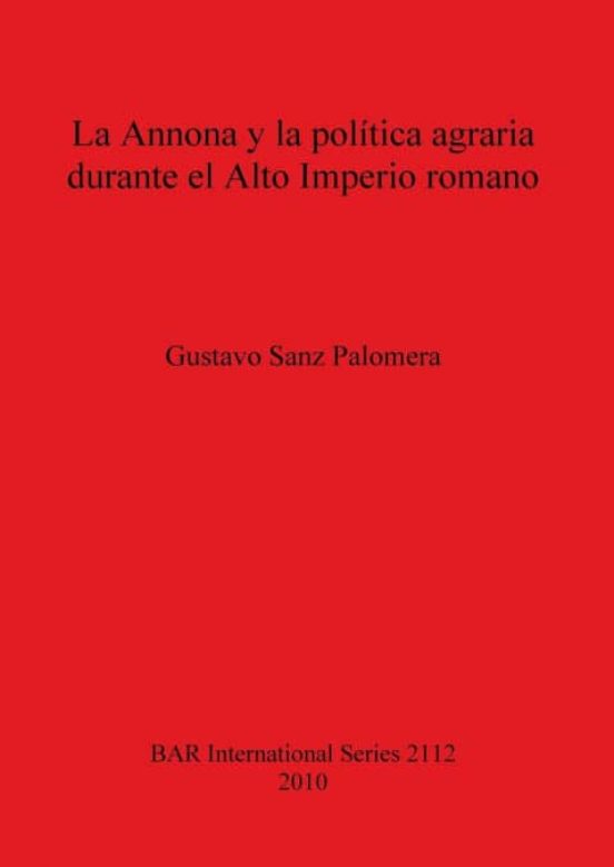 LA ANNONA Y LA POL TICA AGRARIA DURANTE EL ALTO IMPERIO ROMANO 