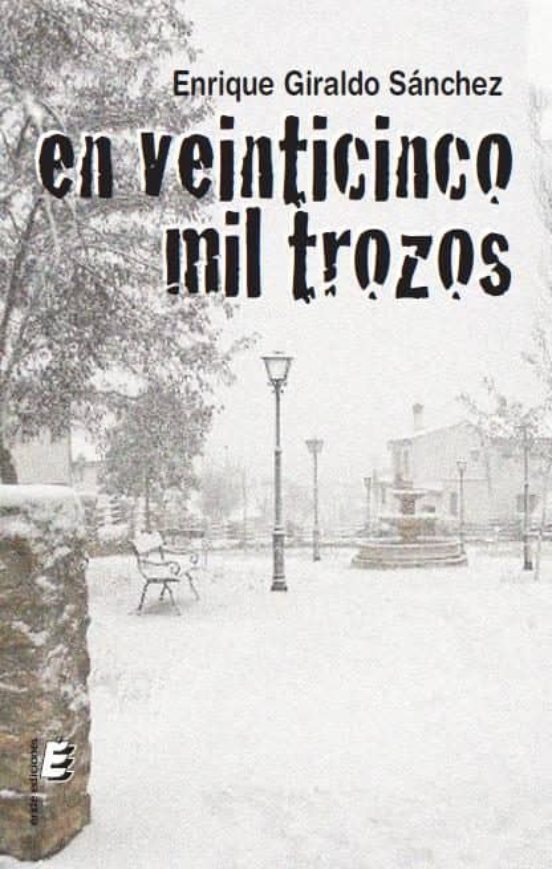 EN VEINTICINCO MIL TROZOS | ENRIQUE GIRALDO SANCHEZ | Comprar libro