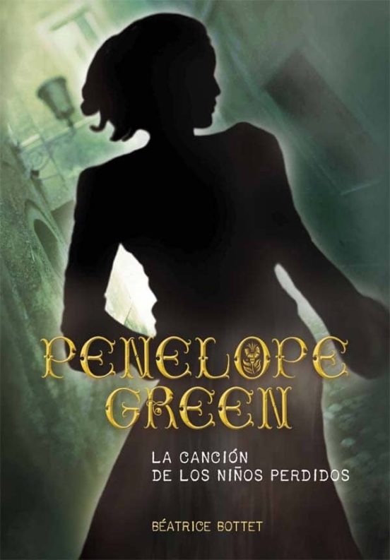 Penelope Green La Cancion De Los Ninos Perdidos De Beatrice Bottet Casa Del Libro