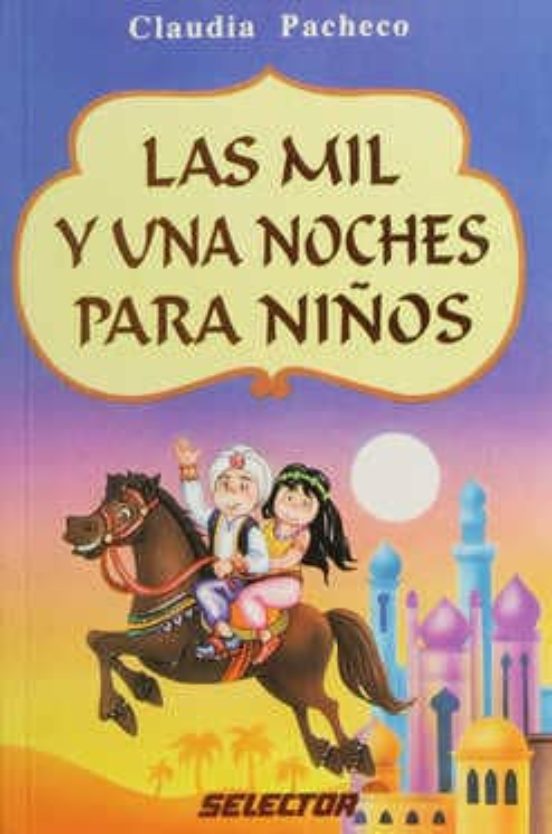 LAS MIL Y UNA NOCHES PARA NIÑOS CLAUDIA PACHECO Casa del Libro