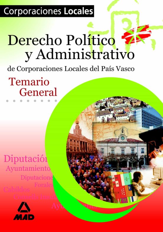 CORPORACIONES LOCALES DEL PAIS VASCO: TEMARIO GENERAL. DERECHO PO