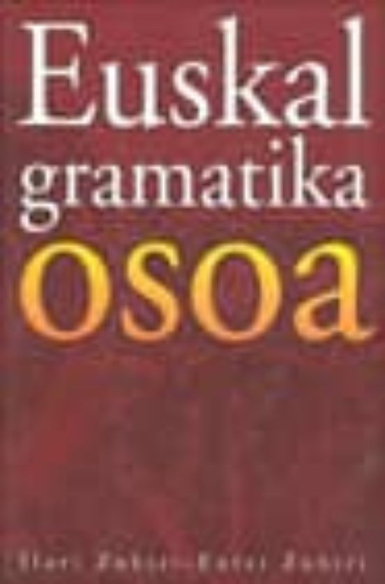 EUSKAL GRAMATIKA OSOA (2ª ED.) Con ISBN 9788488411457 | Casa Del Libro