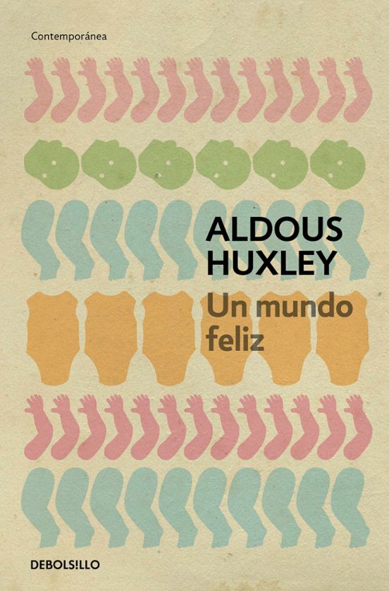 Un Mundo Feliz Huxley Aldous Casa Del Libro