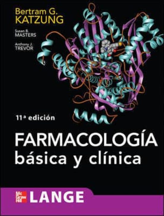 Farmacologia Basica Y Clinica 11ª Edicion Bertram G Katzung Casa Del Libro Mexico