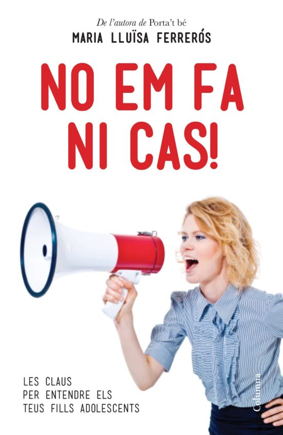 No Em Fa Ni Cas El Metode A Mida Per Comprendre I Educar Els Teus