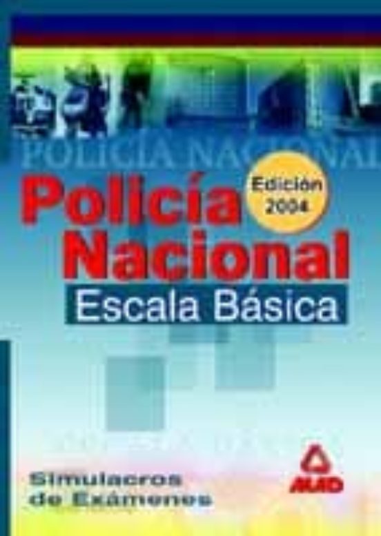 POLICIA NACIONAL ESCALA BASICA: SIMULACROS DE EXAMENES