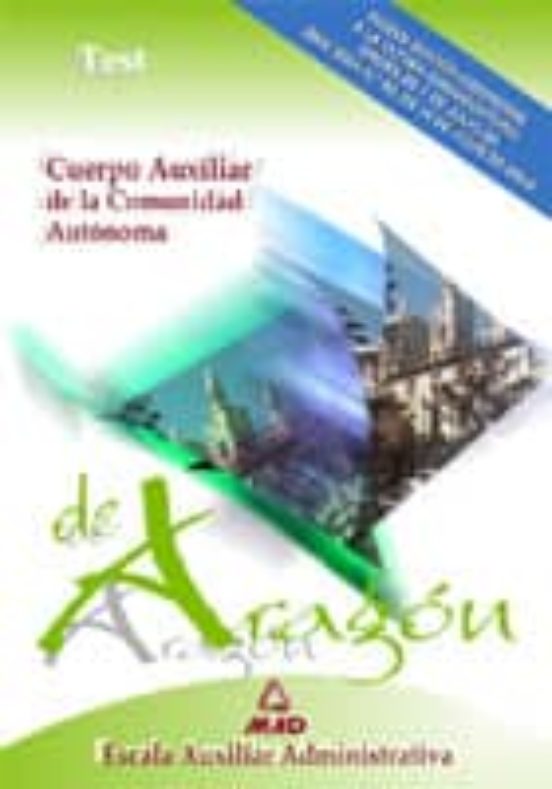 CUERPO AUXILIAR DE LA COMUNIDAD AUTONOMA DE ARAGON: TEST