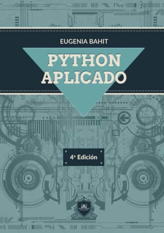 PYTHON APLICADO de EUGENIA BAHIT | Casa del Libro