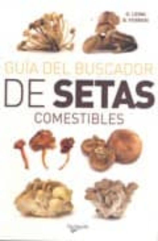 GUIA DEL BUSCADOR DE SETAS COMESTIBLES G LEONI Casa Del Libro