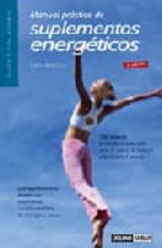 Manual Practico De Suplementos Energeticos 100 Nuevos Productos Naturales Para La Salud La 7212