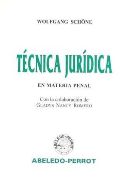 TECNICA JURIDICA EN MATERIA PENAL de WOLFGANG SCHONE Casa del Libro