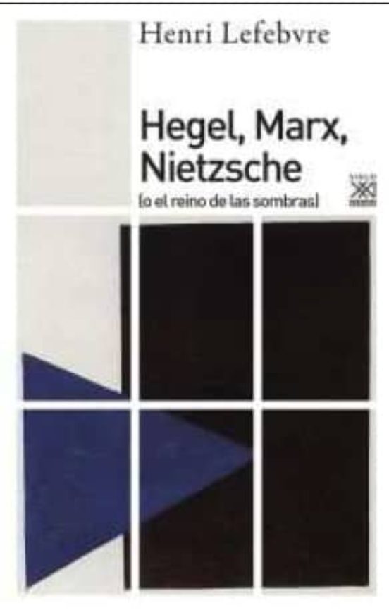 HEGEL, MARX, NIETZSCHE HENRI LEFEBVRE Comprar libro 9788432317897