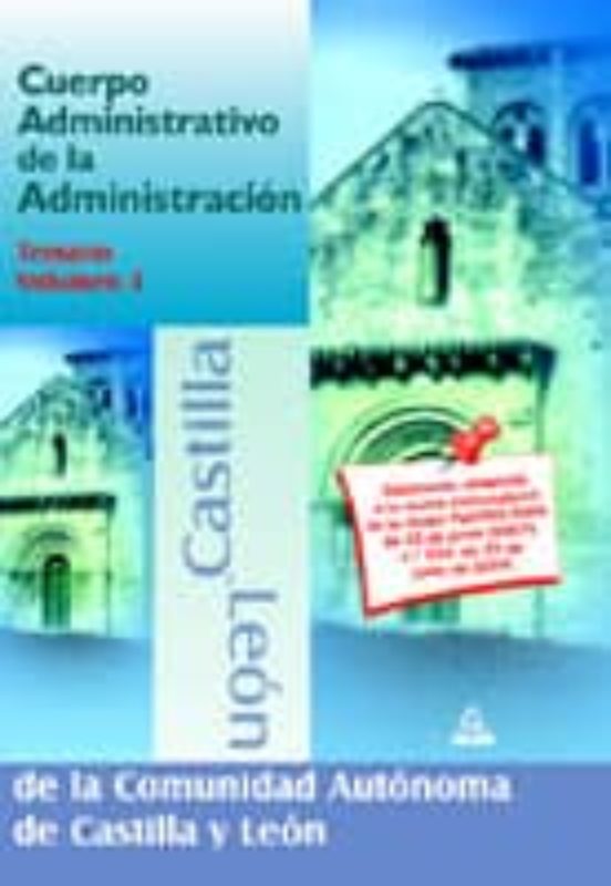 CUERPO ADMINISTRATIVO DE LA ADMINISTRACION DE LA COMUNIDAD AUTONO MA DE CASTILLA Y LEON. TEMARIO (VOL. III)