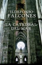 LA CATEDRAL DEL MAR + #2#FALCONES DE SIERRA, ILDEFONSO#0#|#2#FALCONES, ILDEFONSO#140054# LA CATEDRAL DEL MAR + #2#FALCONES DE SIERRA, ILDEFONSO#0#|#2#FALCONES, ILDEFONSO#140054#